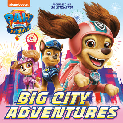 Book cover for Paw Patrol: The Movie: Big City Adventures (Paw Patrol)