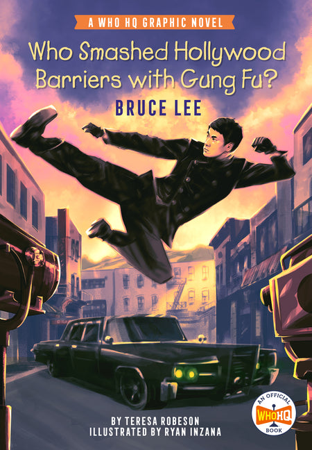 Book cover for Who Smashed Hollywood Barriers with Gung Fu?: Bruce Lee: A Who HQ Graphic Novel