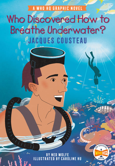 Book cover for Who Discovered How to Breathe Underwater?: Jacques Cousteau: A Who HQ Graphic Novel