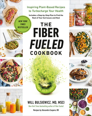 Book cover for The Fiber Fueled Cookbook: Inspiring Plant-Based Recipes to Turbocharge Your Health