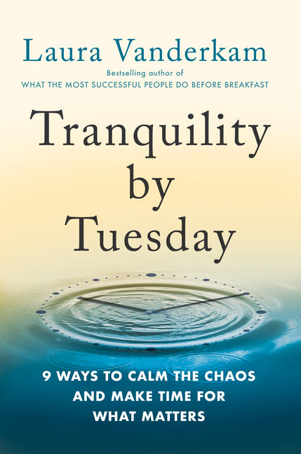 Book cover for Tranquility by Tuesday: 9 Ways to Calm the Chaos and Make Time for What Matters