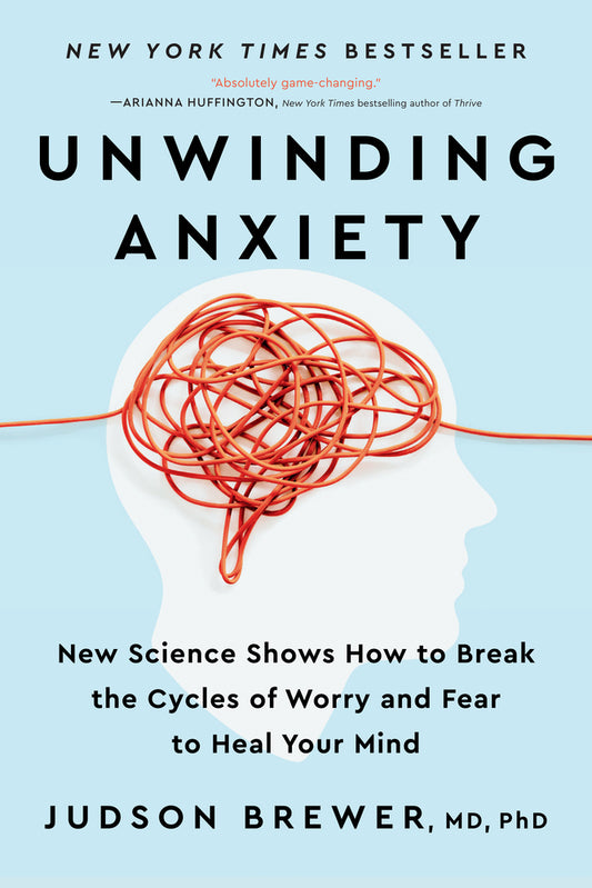 Book cover for Unwinding Anxiety: New Science Shows How to Break the Cycles of Worry and Fear to Heal Your Mind