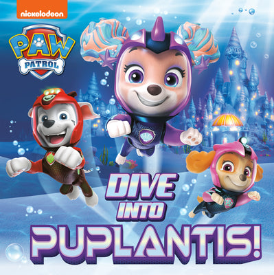 Book cover for Dive Into Puplantis! (Paw Patrol)