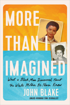 Book cover for More Than I Imagined: What a Black Man Discovered about the White Mother He Never Knew
