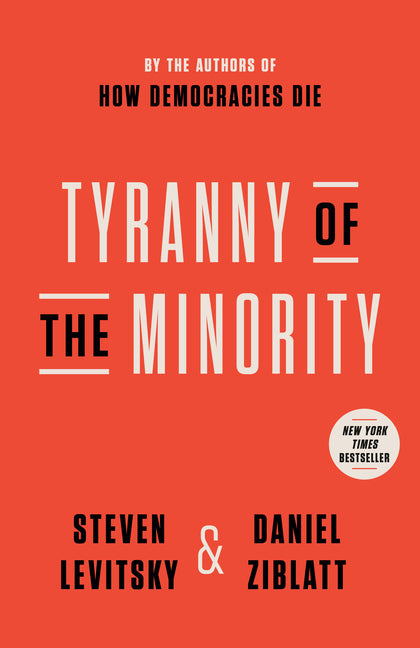 Book cover for Tyranny of the Minority: Why American Democracy Reached the Breaking Point