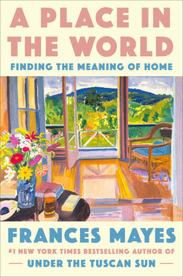 Book cover for A Place in the World: Finding the Meaning of Home