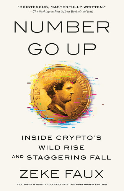 Book cover for Number Go Up: Inside Crypto's Wild Rise and Staggering Fall