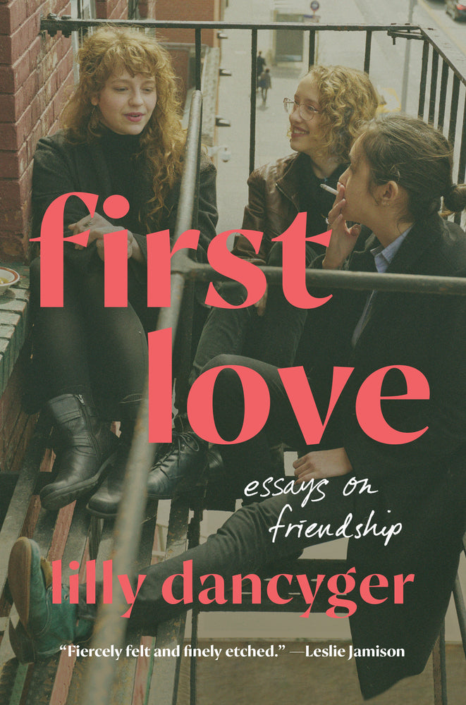 Book cover for First Love: Essays on Friendship