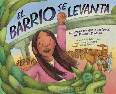Book cover for El Barrio Se Levanta: La Protesta Que Construyó El Parque Chicano