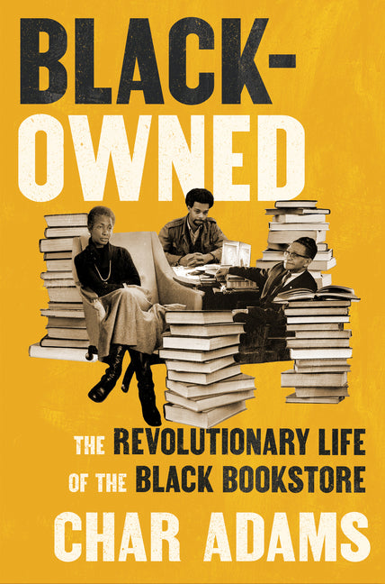 Book cover for Black-Owned: The Revolutionary Life of the Black Bookstore