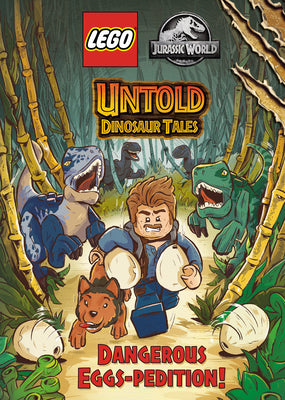 Book cover for Untold Dinosaur Tales #1: Dangerous Eggs-Pedition! (Lego Jurassic World)