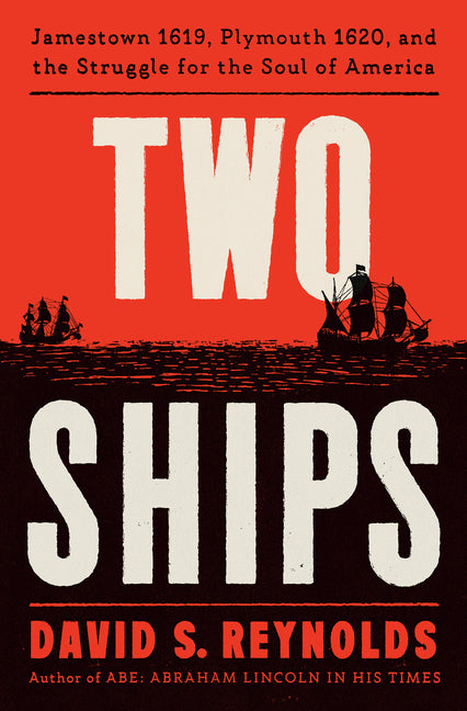 Book cover for Two Ships: Jamestown 1619, Plymouth 1620, and the Struggle for the Soul of America