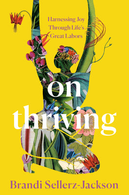 Book cover for On Thriving: Harnessing Joy Through Life's Great Labors