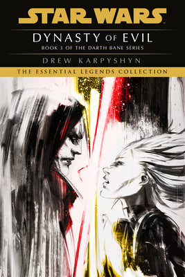 Book cover for Dynasty of Evil: Star Wars Legends (Darth Bane): A Novel of the Old Republic