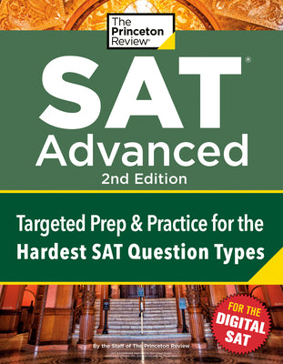 Book cover for Princeton Review Digital SAT Advanced, 2nd Edition: Prep & Practice for the Hardest Question Types on the SAT
