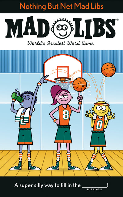 Book cover for Nothing But Net Mad Libs: World's Greatest Word Game about Basketball
