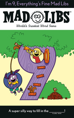 Book cover for I'm 9, Everything's Fine Mad Libs: World's Greatest Word Game
