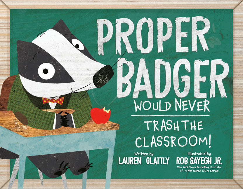 Book cover for Proper Badger Would Never Trash the Classroom!
