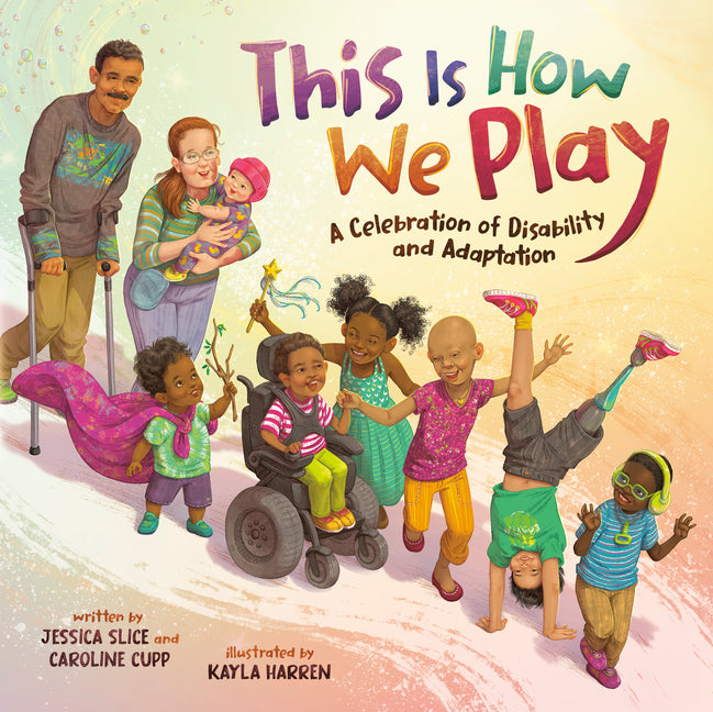 Book cover for This Is How We Play: A Celebration of Disability and Adaptation