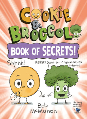 Book cover for Cookie & Broccoli: Book of Secrets!