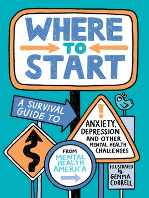 Book cover for Where to Start: A Survival Guide to Anxiety, Depression, and Other Mental Health Challenges