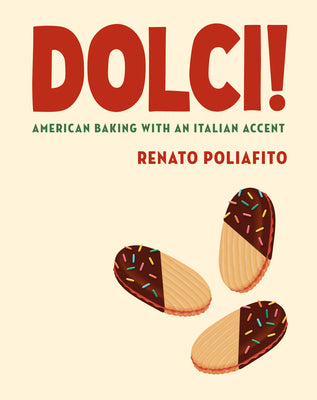 Book cover for Dolci!: American Baking with an Italian Accent: A Cookbook