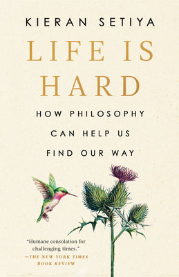 Book cover for Life Is Hard: How Philosophy Can Help Us Find Our Way