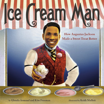 Book cover for Ice Cream Man: How Augustus Jackson Made a Sweet Treat Better