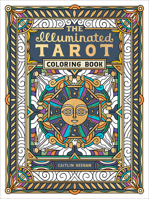 Book cover for The Illuminated Tarot Coloring Book: Tarot Card Art Coloring Book