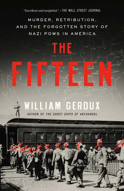 Book cover for Fifteen: Murder, Retribution, and the Forgotten Story of Nazi POWs in America