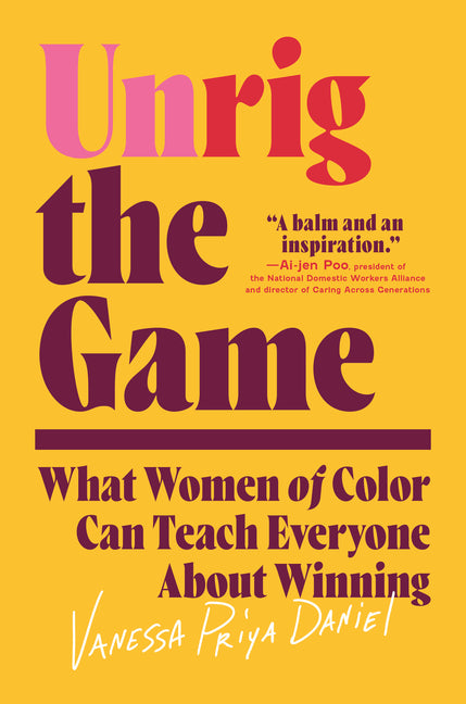 Book cover for Unrig the Game: What Women of Color Can Teach Everyone about Winning