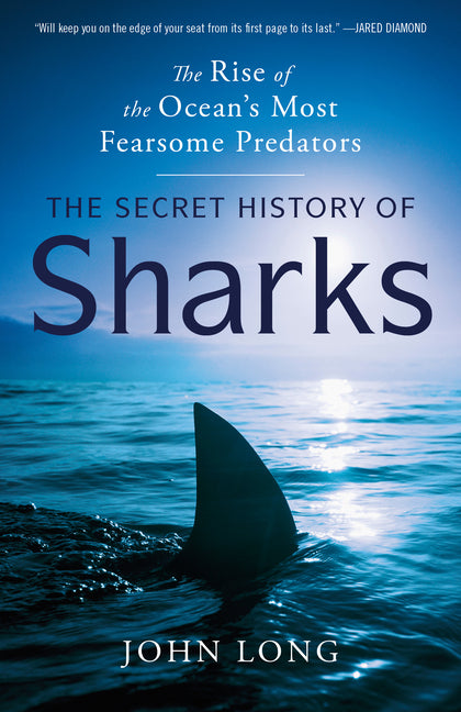 Book cover for Secret History of Sharks: The Rise of the Ocean's Most Fearsome Predators