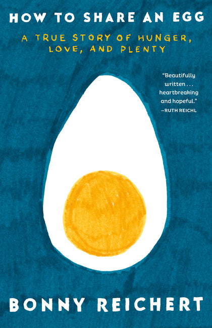 Book cover for How to Share an Egg: A True Story of Hunger, Love, and Plenty