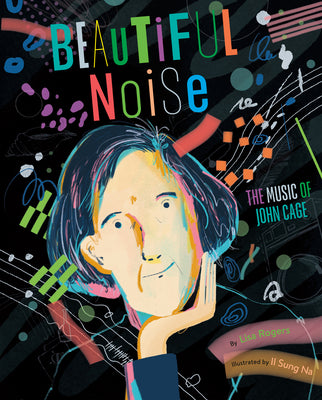 Book cover for Beautiful Noise: The Music of John Cage