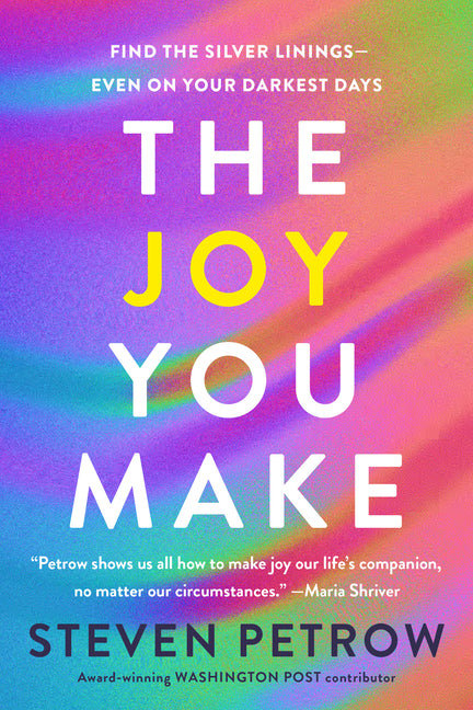 Book cover for Joy You Make: Find the Silver Linings--Even on Your Darkest Days