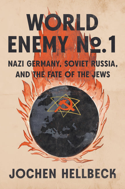 Book cover for World Enemy No. 1: Nazi Germany, Soviet Russia, and the Fate of the Jews