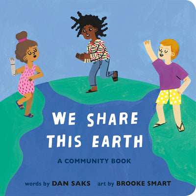 Book cover for We Share This Earth: A Community Book