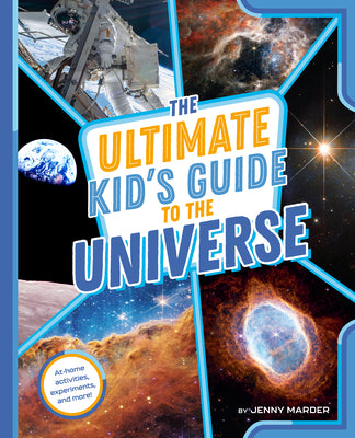 Book cover for The Ultimate Kid's Guide to the Universe: At-Home Activities, Experiments, and More!