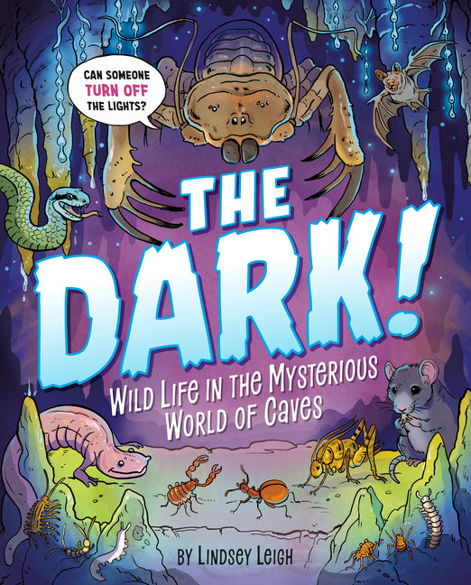 Book cover for Dark!: Wild Life in the Mysterious World of Caves