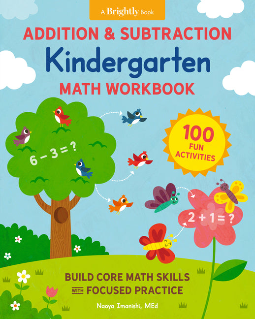 Book cover for Addition and Subtraction Kindergarten Math Workbook: 100 Fun Activities to Build Core Math Skills with Focused Practice