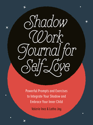 Book cover for Shadow Work Journal for Self-Love: Powerful Prompts and Exercises to Integrate Your Shadow and Embrace Your Inner Child