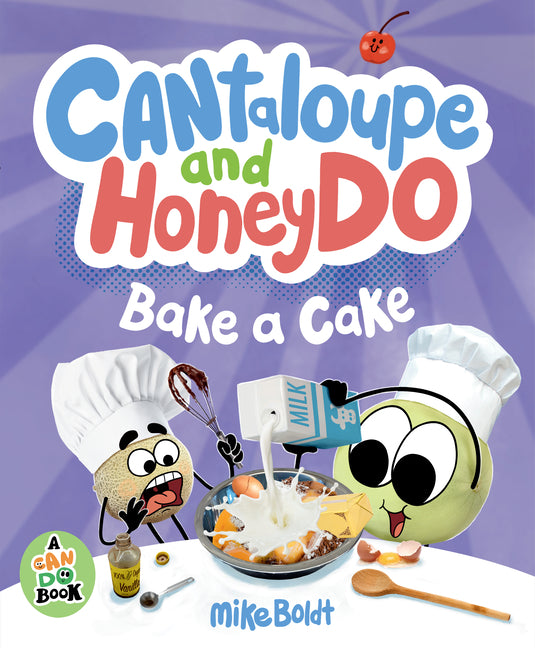 Book cover for Cantaloupe and Honeydo Bake a Cake