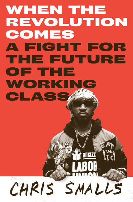 Book cover for When the Revolution Comes: A Fight for the Future of the Working Class