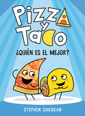 Book cover for Pizza Y Taco: ¿Quién Es El Mejor?: (A Graphic Novel)