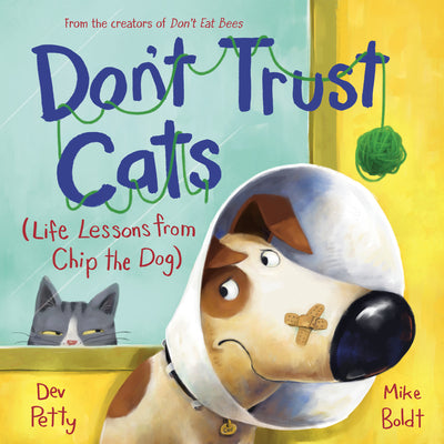 Book cover for Don't Trust Cats: Life Lessons from Chip the Dog