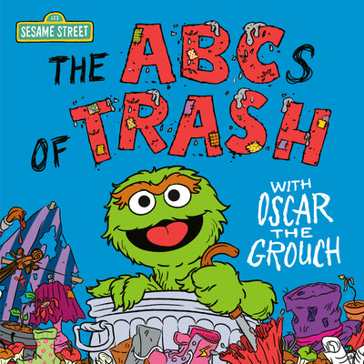 Book cover for The ABCs of Trash with Oscar the Grouch (Sesame Street)
