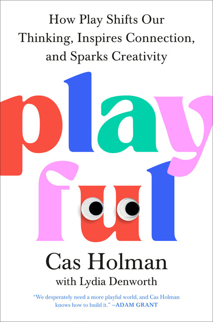 Book cover for Playful: How Play Shifts Our Thinking, Inspires Connection, and Sparks Creativity