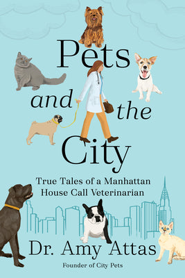 Book cover for Pets and the City: True Tales of a Manhattan House Call Veterinarian