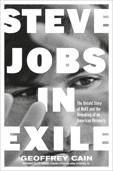 Book cover for Steve Jobs in Exile: The Untold Story of Next and the Remaking of an American Visionary