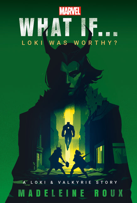 Book cover for Marvel: What If...Loki Was Worthy? (a Loki & Valkyrie Story)